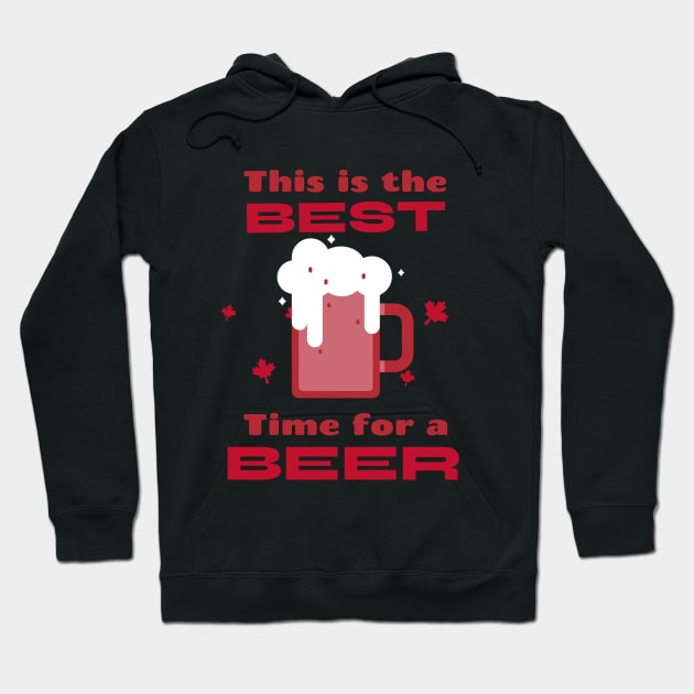 the best time for a beer in canada Hoodie by Graffas